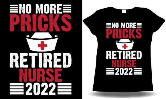 No More Pricks Retired Nurse Graphics for T-Shirt Designs