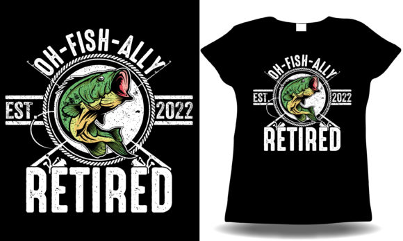 Oh-Fish-Ally Retirement T-shirt Graphics for Modern Branding