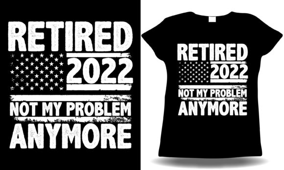 Retired 2022-2025 Not My Problem Anymore Graphics